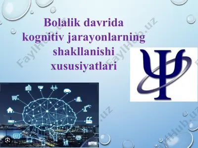 bolalik davrida kognitiv jarayonlarning shakllanishi xususiyatlari — PPTX