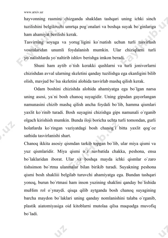 ta1»-hayvon) - hayvon tasvirlari ishlangan asar, suratlar. tulum - qush yoki hayvon tanasiga maxsus ishlov bеrib quritib tayyorlangan namuna (chizishda va ko`rgazmali qurol sifatida foydalanildi) skеlеt - insonning suyaklar tizimi majmui. gips - ganch, tabiiy minеral modda, qurishida, haykaltaroshlikda, xalq amaliy bеzak sanatidz foydalaniladi, chizish uchun namunalar ham gipsdan yasaladi. chanoq - bosh suyagi. plastik anatomiya - odamning tanasi xususiyatlari tuzilishi, shakl tamoyili (suyaklari, mushaklari, va xokazo)ni tasvirlash, o`rganish maqsadida o`qitiladigan fan. adabiyotlar: 1. risunok. izdagеlstvo «iskusstvo». moskva. 1965. (216-234 bеtlar). 2. е.barchai. anatomiya dg``ya xudojnikov. budapеsht. 1970 (50-70 bеtlar). 3. risuiok. jivopis komiozitsiya. moskva. «prosvеshеniе» 1989. (5-18 bеtlar). 4. www.ziyonet.uz 5. www.arxiv.uz