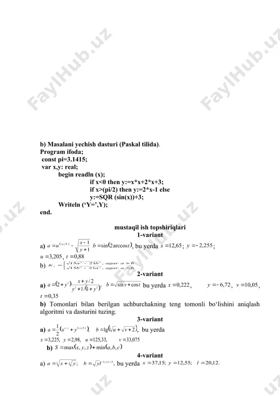 ng perimetri va yuzasini toping. b) 18-variant a) , b) 19 - variant a) b) a, b, c sonlarining eng kattasini toping. 20 - variant a) , b) 21 - variant a) ; , bu yerda a=3,34; b=-2,18; x=1,128; t=3,028. b) 22 – variant a) bu yerda b) 23 – variant a) ; bu yerda a=10, b=28,7, x=-0,25. b) 24 – variant a) bu yerda x=0,792 . b) 25 – variant a) ; ; bu yerda a=3,127; b=-2,087; x=1,298 ; b) 26-variant a) embed equation.3 b) 27-variant a) b) 28-variant a) b) 29-variant a) b) 30-variant a) b) boshlash p:=p5 p:=p4 p:=p3 p:=p2 p:=p1 k:=2*m-1 k:=2+n k:=m+n+1 k:=n^2+2n-1 k:=n+m i(k tamom boshlash s ni chiqaring s:=(p1+p2)/(p3+p4+p5) i:=i+1 p:=p+i p:=1; i:=1 n,m ha yo’q yo’q ha k 0 massiv elementlarini kiriting i:=i+1 s:=0; i:=1 yo’q i pi/2 yo’q ha ha yo’q _1253537330.unknown _1253537645.unknown _1259851768.unknown _1350293559.unknown _1350320088.unknown _1350320190.unknown _1350320273.unknown _1350320321.unknown _1350320808.unknown _1350320257.unknown …