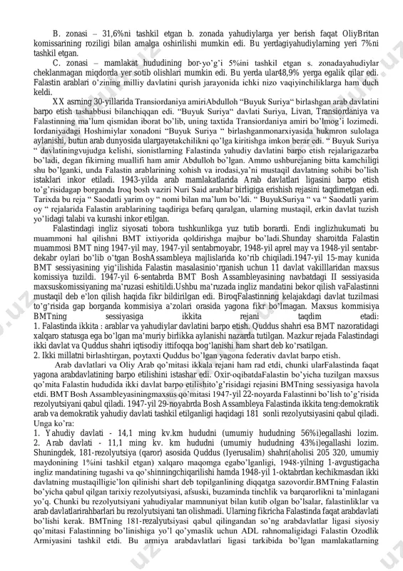 ir falastinni yahudiylar bilan bog’liq hamda ularning yashashi uchun qulay joy deb o’ylamayman. falastin yahudiylar tarixidao’ziga xos o’rin tutishi mumkin. lekin musulmonlar tarixi ham bundan kam emas,qolaversa, yahudiylardan keyingi davrlarda xristianlar tarixi bilan ko’proq bog’liqdir”– deb yozgan edi. “balfur deklaratsiyasi” angliyaga makkaning sherifi xuseynga arabdavlatlarini tuzish haqidagi bergan va’dalarini bajarishdan voz kechishga yordamberdi. 1919-yil yanvarida parij tinchlik konferensiyasida qatnashgan amir feysal ibnxusayn o’zining me’morandumida “yahudiylarning falastinga nisbatan tarixiy huquqlari borligini rad qilib, arablar falastinda boshqalardan ko’ra ko’pchiliiknitashkil qilib, qadimdan istiqomat qilishgan” deb ta’kidlagan. “balfurdeklaratsiyasi”ning yana bir natijasi shundan iborat bo’ldiki, falastin arab xalqideklaratsining joriy qilinishiga qarshi kurashishiga majbur bo’ldi. chunki bu xalq birtomondan o’z taqdirini o’zi belgilash huquqidan mahrum bo’lgan bo’lsa, boshqatomondan falastin ingliz mandat hukumati ostida ekan, ularning yerlarimustamlakachilik nishoniga aylanishi muqarrar edi.1918-yilning boshida falastin vakillari qohirada “balfur deklaratsiyasi” vasayks - piko kelishuviga qarshi harakat qo’mitasini tuzdi. falastinning inglizlartomonidan bosib olingan shaharlarida esa islom-xristian ittifoqlari tuzilib, 1918- yilfevralida bo’lib …