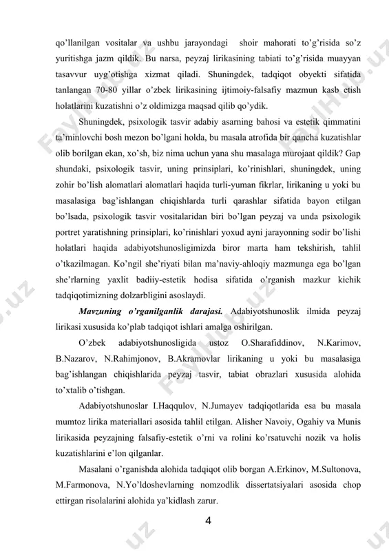 m.jumatova, s.o’tanovalar esa mumtoz va zamonaviy she’riyat materiallari asosida rang obrazlarini tabiat va libos uyg’unligida tekshirishgan. bitiruv malakaviy ishning maqsadi 70-80-yillar she’riyatida tabiat poetikasi va tasvir vositalaridan foydalanish mahoratini tahlil va tadqiq etishlikdir. hissiy idrok bilan tuyg’ular hayotining she’riyatda namoyon bo’lishini kuzatish, kechinmalar tasviri bilan jarayonlarni tahlil etish, kechinmaning badiiy fikrga, hissiy tafakkurga aylanishi hamda ijtimoiy-falsafiy mazmun kasb etishi holatlarini kuzatish, o’rganish va ilmiy xulosalar chiqarish, nazariy umumlashtirish maqsadimiz sirasiga kiradi. bitiruv malakaviy ishning vazifalari: · lirikada tabiat poetikasining xos tabiati, kechinmaning namoyon bo’lish ko’rinishlarini, manzara she’riyatining lirik qahramonlari psixologiyasi bilan bog’liq xususiyatlarini o’rganish. shuningdek, peyzaj she’riyatining lirik qahramoni, uning davr va ijtimoiy hayot bilan uzviy namoyon bo’lishini atroflicha kuzatish; · psixologik tasvir prinsiplarini yaxlit bir badiiy-estetik tizim tarzida tadqiq etish; · peyzaj she’rlarining kompozitsion tuzilishi va buning psixologik portret yaratishdagi ahamiyatini ko’rsatish; · peyzaj she’riyatidagi kechinma va kolliziyalarini tasvirlashda konfliktning o’rnini ochib berish; · tabiat poetikasining obrazlar olamini o’rganish, …