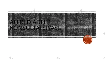 alfred adler konsultatsiyasi — PPTX