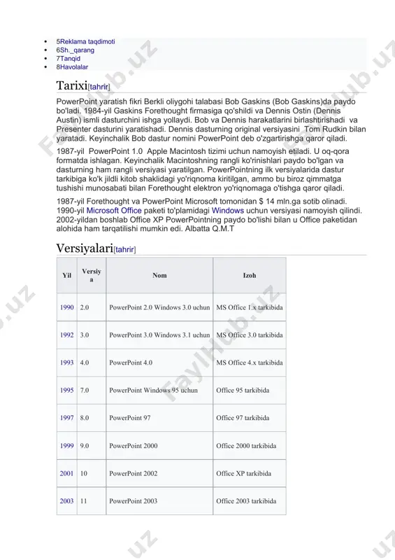 ismli dasturchini ishga yollaydi. bob va dennis harakatlarini birlashtirishadi va presenter dasturini yaratishadi. dennis dasturning original versiyasini tom rudkin bilan yaratadi. keyinchalik bob dastur nomini powerpoint deb o'zgartirishga qaror qiladi. 1987-yil powerpoint 1.0 apple macintosh tizimi uchun namoyish etiladi. u oq-qora formatda ishlagan. keyinchalik macintoshning rangli ko'rinishlari paydo bo'lgan va dasturning ham rangli versiyasi yaratilgan. powerpointning ilk versiyalarida dastur tarkibiga ko'k jildli kitob shaklidagi yo'riqnoma kiritilgan, ammo bu biroz qimmatga tushishi munosabati bilan forethought elektron yo'riqnomaga o'tishga qaror qiladi. 1987-yil forethought va powerpoint microsoft tomonidan $ 14 mln.ga sotib olinadi. 1990-yil microsoft office paketi to'plamidagi windows uchun versiyasi namoyish qilindi. 2002-yildan boshlab office xp powerpointning paydo bo'lishi bilan u office paketidan alohida ham tarqatilishi mumkin edi. albatta q.m.t versiyalari[tahrir] yil versiya nom izoh 1990 2.0 powerpoint 2.0 windows 3.0 uchun ms office 1.x tarkibida 1992 3.0 powerpoint 3.0 windows 3.1 uchun ms office 3.0 tarkibida 1993 4.0 powerpoint 4.0 ms …