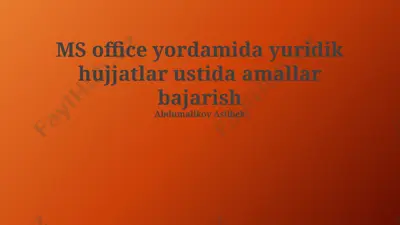 ms office yordamida yuridik hujjatlar ustida amallar bajarish — PPTX