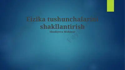 fizika tushunchalarini shakllantirish — PPTX