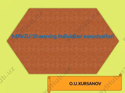 shaxsning individual xususiyatlari — PPTX