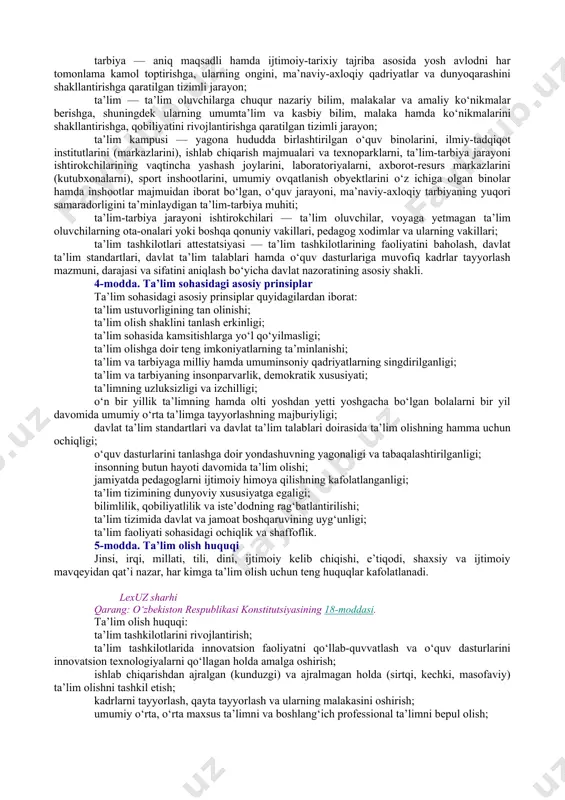 limning tuzilmasiga, mazmuniga va uni amalga oshirish shart-sharoitlariga, shuningdek ta’lim oluvchilarning jismoniy, shaxsiy, intellektual, ilmiy hamda kasbiy sifatlariga qo‘yiladigan majburiy talablar; malaka — shaxsning kasbiy faoliyatning muayyan turini bajarishga tayyorgarligini ifodalaydigan, ma’lumot to‘g‘risidagi tegishli hujjat bilan tasdiqlanadigan bilim, qobiliyat, mahorat va ko‘nikmalar darajasi; mutaxassislik — malaka berish bilan yakunlanadigan muayyan kasbiy tayyorgarlik turining nomi; oldingi tahrirga qarang. nodavlat ta’lim tashkiloti — davlat ta’lim standartlari, davlat ta’lim talablari va o‘quv dasturlariga muvofiq ta’lim xizmatlari ko‘rsatish faoliyatini amalga oshirish huquqini beradigan litsenziya asosida yoki xabardor qilish tartibida ta’lim xizmatlari ko‘rsatuvchi yuridik shaxs; (3-moddaning sakkizinchi xatboshisi o‘zbekiston respublikasining 2021-yil 12-oktabrdagi o‘rq-721-sonli qonuni tahririda — qonunchilik ma’lumotlari milliy bazasi, 12.10.2021-y., 03/21/721/0952-son) tarbiya — aniq maqsadli hamda ijtimoiy-tarixiy tajriba asosida yosh avlodni har tomonlama kamol toptirishga, ularning ongini, ma’naviy-axloqiy qadriyatlar va dunyoqarashini shakllantirishga qaratilgan tizimli jarayon; ta’lim — ta’lim oluvchilarga chuqur nazariy bilim, malakalar va amaliy ko‘nikmalar berishga, shuningdek ularning umumta’lim va kasbiy bilim, malaka …