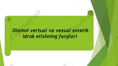 olamni vertual va vezual estetik idrok etishning farqlari — PPTX