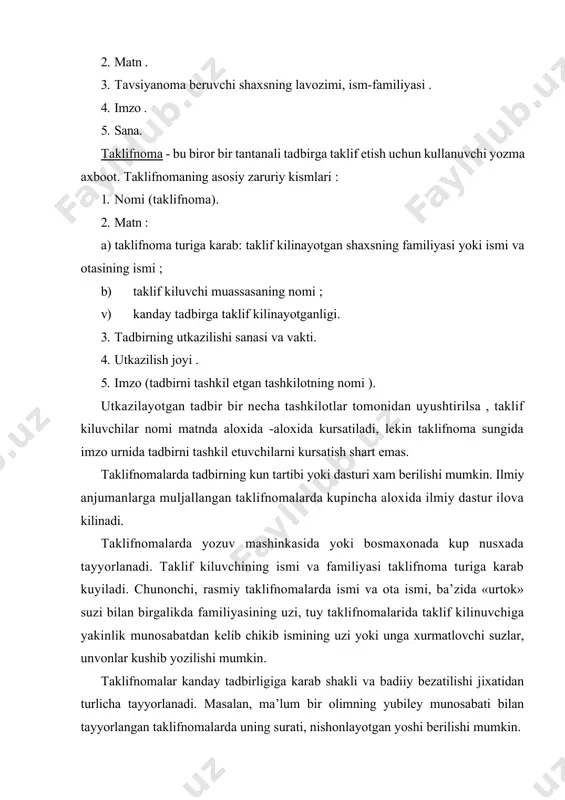 tadbirning kun tartibi yoki dasturi xam berilishi mumkin. ilmiy anjumanlarga muljallangan taklifnomalarda kupincha aloxida ilmiy dastur ilova kilinadi. taklifnomalarda yozuv mashinkasida yoki bosmaxonada kup nusxada tayyorlanadi. taklif kiluvchining ismi va familiyasi taklifnoma turiga karab kuyiladi. chunonchi, rasmiy taklifnomalarda ismi va ota ismi, ba’zida «urtok» suzi bilan birgalikda familiyasining uzi, tuy taklifnomalarida taklif kilinuvchiga yakinlik munosabatdan kelib chikib ismining uzi yoki unga xurmatlovchi suzlar, unvonlar kushib yozilishi mumkin. taklifnomalar kanday tadbirligiga karab shakli va badiiy bezatilishi jixatidan turlicha tayyorlanadi. masalan, ma’lum bir olimning yubiley munosabati bilan tayyorlangan taklifnomalarda uning surati, nishonlayotgan yoshi berilishi mumkin. taklifnomalar matni asosan 3-shaxs talidan yoziladi va "....taklif kiladi" yoki "...taklif etadilar" tarzida tugallanadi. agar taklifnoma ma’lum bir oila nomidan berilgan bulsa , bunday xollarda matn 1-shaxs kupilkda ifodalanadi va albatta imzo urnida taklif kiluvchi oilaning nomi beriladi. tavsifnoma - bu ma’lum bir shaxsning mexnat va ijtimoiy faoliyati, shuningdek, uning uziga xos xislat va fazilatlarini aks ettiruvchi …