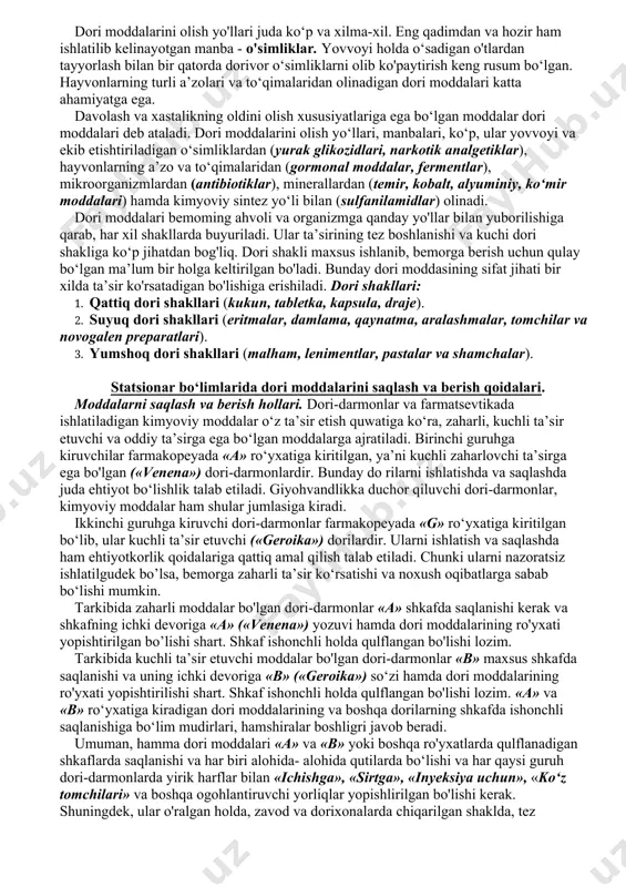 r uchun zaharli, kuchli ta’sir etuvchi dorivor moddalarning bir sutkalik, bir martalik miqdorlarining jadvali keltirilgan. bundan tashqari, dorivor moddalarning miqdorini aniqlash usullari, ishlatiladigan reaktivlar va indikatorlarning tafsilotlari haqida nisbiy atom massalar jadvali (atom og‘irligi), tomchi jadvallari, shuningdek moddalarning saqlash sharoitlari va muddati, dori shakllarini tayyorlash hamda biologik standartizatsiyasi usullari keltirilgan. o‘simlik va hayvonot olamidan olinadigan moddalar va mikroorganizmlar faoliyati mahsulotlarining ta’sir kuchi ularning olinish usullariga, quritish, saqlash sharoitlariga qarab o‘zgarib turadi, shuning uchun ularning faolligi vaqti-vaqti bilan hayvonlarda tekshirib turiladi. moddalarning ta’sir qiluvchi miqdori biologik yo‘l bilan - baqalarda, mushuk, quyon va boshqa hayvonlar hamda ularning a’zolarida aniqlanadi. bu xildagi dorilarning faolligi «ta’sir birligi» (tb) standart moddalar faolligi bilan solishtiriladi, shuning uchun bu usul biologik standartizatsiya deb ataladi dori moddalarini izlab topish yo‘llari. dori moddalari - xastalik bilan kurashda shifokorlar qo'lidagi eng asosiy qurol. muayyan miqdorda organizmga yuborilganda, kasalliklarning oldini oladigan, shifobaxsh ta’sir ko'rsatadigan moddalar yoki aralashmalar dori moddalari deb …