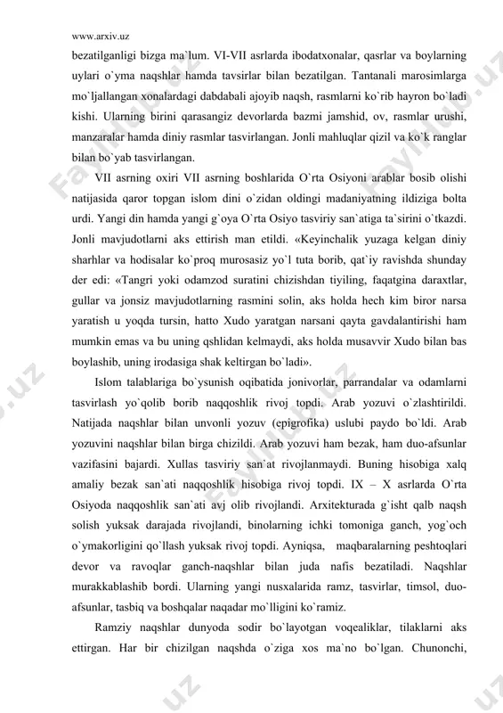iy bezak san`ati naqqoshlik hisobiga rivoj topdi. ix – x asrlarda o`rta osiyoda naqqoshlik san`ati avj olib rivojlandi. arxitekturada g`isht qalb naqsh solish yuksak darajada rivojlandi, binolarning ichki tomoniga ganch, yog`och o`ymakorligini qo`llash yuksak rivoj topdi. ayniqsa, maqbaralarning peshtoqlari devor va ravoqlar ganch-naqshlar bilan juda nafis bezatiladi. naqshlar murakkablashib bordi. ularning yangi nusxalarida ramz, tasvirlar, timsol, duo-afsunlar, tasbiq va boshqalar naqadar mo`lligini ko`ramiz. ramziy naqshlar dunyoda sodir bo`layotgan voqealiklar, tilaklarni aks ettirgan. har bir chizilgan naqshda o`ziga xos ma`no bo`lgan. chunonchi, o`simliksimon naqsh gulsapsarni olaylik, u osoyishtalik va umr uzoqlik timsoli, «pechak islimiy» naqshi boylik va farovonlikni, novda va yaproqlar esa to`kinchilik hamda bahor chog`ida uyg`onishni bildiradi. musavvirlarning tasvirlari bu uning ona tabiatga bo`lgan muxabbatini bildiradi. uning ranglari o`ziga xos ma`no va xarakterga ega. naqsh o`zbek madaniyatining hamma bosqichlarida hamroh bo`lib kelgan. eng oddiy prinsplari bir-biriga munosa-batlik, uyg`unlik yo`sin va usullarni ajoyib qayta-qayta takrorlashuvidir. xalq naqqoshlari naqshlarning har bir detaliga …