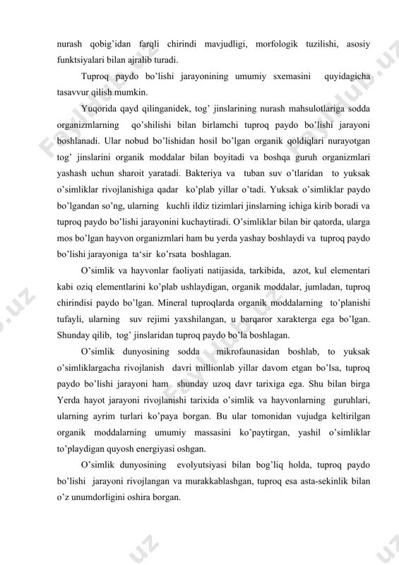 murakkablashgan, tuproq esa asta-sekinlik bilan o’z unumdorligini oshira borgan. tuproq paydo bo’lishi jarayoni yer yuzasida tasodifiy hol emas. u katta miqyosdagi geologik, jumladan, iqlim, tektonik va morfostruktura jarayonlari bilan bog’liq bo’lgan landshaftlarning umumiy tarixiga mos keladi. tuproq paydo bo’lishiga ma‘lum ma‘noda moddalarning akkumuliyatsiyasi (to’planishi) va chiqarib yuborilishi jarayonlarining nisbati sifatida qarash mumkin. shuni qayd etish kerakki, tuproq paydo bo’layotgan qatlamdan, faqat ba‘zi bir moddalar chiqib ketadi, boshqalari esa unda absolyut yoki nisbatan тo’планадилар. tuproq paydo bo’lishi jarayonida moddalarning absolyut to’planishi. bu tuproq paydo qiluvchi jinslarga atmosfera yoki gidroferadan moddalarning kelishi va ularning vujudga kelayotgan tuproq tarkibida yig’ilishidir. shunday yo’l bilan tuproqlarda uglerod (fotosintez-biomassasining yaratilishi-biomassaning o’lishi-parchalanishi-gumifikatsiya-chirindi to’planishi), azot (azotfikatsiyasi-organizmlarning azotni o’zlashtirishi-biomassaning-o’sishi-nirifikatsiya, ammonifikatsiya), suvda eriydigan tuzlar, gips, ohak, temir birikmalari kremnezem suv rejimida to’planadi. tuproq paydo bo’lishida moddalarning nisbiy to’planishi-bu qandaydir boshqa moddalarning qatlamidan chiqib ketishi hisobiga ayrim moddalar miqdorining nisbiy ko’payishidir. masalan, nurayotgan jinslarning ishqoriy va ishqoriy-er materiallarining birikmalari chiqib ketishi …