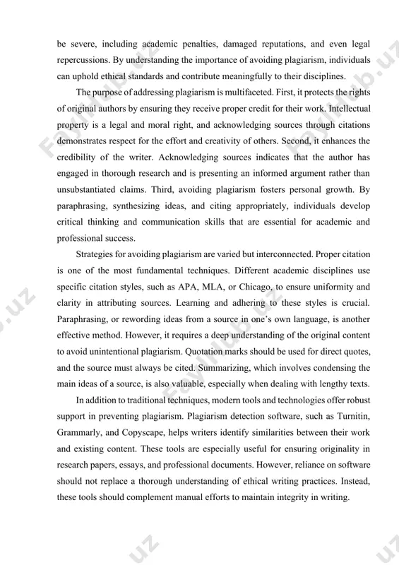 onesty. regardless of the reason, the consequences of plagiarism can be severe, including academic penalties, damaged reputations, and even legal repercussions. by understanding the importance of avoiding plagiarism, individuals can uphold ethical standards and contribute meaningfully to their disciplines. the purpose of addressing plagiarism is multifaceted. first, it protects the rights of original authors by ensuring they receive proper credit for their work. intellectual property is a legal and moral right, and acknowledging sources through citations demonstrates respect for the effort and creativity of others. second, it enhances the credibility of the writer. acknowledging sources indicates that the author has engaged in thorough research and is presenting an informed argument rather than unsubstantiated claims. third, avoiding plagiarism fosters personal growth. by paraphrasing, synthesizing ideas, and citing appropriately, individuals develop critical thinking and communication skills that are essential for academic and professional success. strategies for avoiding plagiarism are varied but interconnected. …