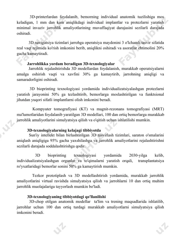 shtirish, 50% gacha operatsiya vaqtiga tejashga, qon ketish xavfini kamaytirishga va bemorning tezroq tiklanishiga yordam beradi, bu esa sog'lomlashtirish xarajatlarini kamaytiradi. 3d-printerlardan foydalanib, bemorning individual anatomik tuzilishiga mos keladigan, 1 mm dan kam aniqlikdagi individual implantlar va protezlarni yaratish minimal invaziv jarrohlik amaliyotlarining muvaffaqiyat darajasini sezilarli darajada oshiradi. 3d navigatsiya tizimlari jarrohga operatsiya maydonini 3 o'lchamli tasvir sifatida real vaqt rejimida ko'rish imkonini berib, aniqlikni oshiradi va asoratlar ehtimolini 20% gacha kamaytiradi. jarrohlikka yordam beradigan 3d-texnologiyalar jarrohlik rejalashtirishda 3d modellardan foydalanish, murakkab operatsiyalarni amalga oshirish vaqti va xavfini 30% ga kamaytirib, jarrohning aniqligi va samaradorligini oshiradi. 3d bioprinting texnologiyasi yordamida individualizatsiyalashgan protezlarni yaratish jarayonini 50% ga tezlashtirib, bemorlarga moslashtirilgan va funktsional jihatdan yuqori sifatli implantlarni olish imkonini beradi. kompyuter tomografiyasi (kt) va magnit-rezonans tomografiyasi (mrt) ma'lumotlaridan foydalanib yaratilgan 3d modellari, 100 dan ortiq bemorlarga murakkab jarrohlik amaliyotlarini simulyatsiya qilish va o'qitish uchun ishlatilishi mumkin. 3d-texnologiyalarning kelajagi tibbiyotda sun'iy intellekt bilan …