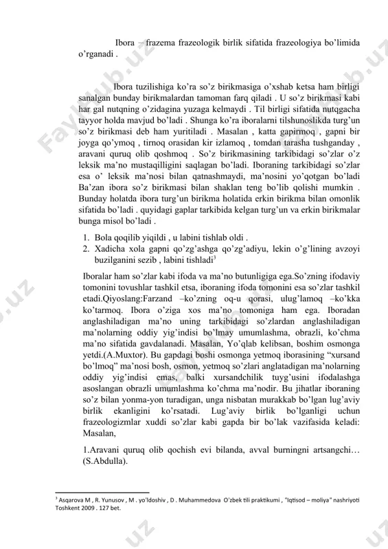 alarga frazeologik butunliklar deyiladi.masalan, 1.bilib qo’ying.ish og’ir. belni mahkam bog’lamasangiz, qiyin bo’ladi. (o.yoqubov) 2. ayol kishiga qo’l ko’tarish erkaklarning ishi emas (r.fayziyev) 3. bu maydon yog’ tushsa yalagudek ozoda…(a.muxtor) 4. la’lixonning sha’niga bir gap aytdi, hammaning tepa sochi tikka bo’ldi (said ahmad). ii.ma’nosi tarkibidagi so’zlarning leksik ma’nolari bilan bog’lanmaydigan, ular asosida izohlanmaydigan frazemalarga frazeologik chatishmalar deyiladi.masalan, 1.qishki sessiyani yaxshi yakunladik, lekin bu hali –xamir uchidan patir (p.qodirov). 2.butun gavdasi qizlik latofati bilan yashnagan chog’da boyvochcha uni ko’z tagiga olib qo’ygan edi (oybek).[footnoteref:5] [5: rahmatullayev sh. hozirgi adabiy o’zbek tili,toshkent “universitet” nashriyoti 2006-yil 202 bet] frazeologizmlarning eng asosiy belgilari sifatida quyidagilarni ko’rsatish mumkin: 1.frazemaning tarkibida ikki yoki undan ortiq leksema qatnashgan bo’ladi. 2.frazema yaxlit bir lug’aviy ma’noni ifodalaydi. 3.frazemaning tarkibidagi so’zlar o’z leksik ma’nolarini yo’qotgan bo’ladi. 4.frazema turg’un birikma sifatida erkin birikma bilan faqat omonimlik holatida bo’ladi. 5.frazemani faqat yaxlitligicha almashtirish mumkin. 6.frazema gapning tarkibida yaxlitligicha bir sintaktik vazifada keladi. 7.frazemani …