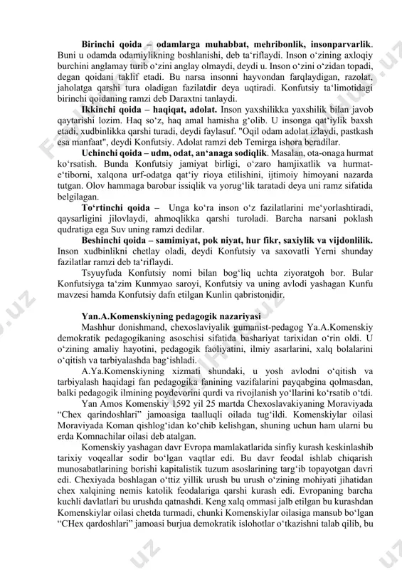 eltiradi, olimlar. zamonlar osha yetib kelgan "chuntsyu" ("baxor va kuz") kitobi uning qalamiga mansub deb hisoblaydilar. "shi-tszin" ("she‘rlar kitobi") esa uning tahriridan o‘tganligiga dalil keltiriladi. asrlar osha xalq orasida uning nomini mashhur qilib kelayotgan "lun yuy" ("suhbat va mulohazalar") kitobini esa konfutsiyning shogirdlari ustoz o‘limidan so‘ng saboq chog‘i eshitganlarini to‘plab bitib bunyod etganlar. bu kitob xvii asrda lotin, so‘ngra ingliz, frantsuz tillariga tarjima qilingan. hozirda dunyoning ko‘plab xalqlari tilida ham chop qilingan. comment by anvar xayitov: konfutsiy ta‘limoti ibodatga daxldor emas. u odamzot hayot tarzini o‘zining dunyoqarashi bilan me‘zonlashga harakat qilgan. "o‘zingga ravo ko‘rmaganni o‘zgaga ravo ko‘rma" shiori konfutsiy g‘oyalarining markazida turadi. pok insonda besh xislat bo‘lishi, u umrini shu tamoyil asosida yashashi kerak, deb uqtiradi mutafakkir. birinchi qoida – odamlarga muhabbat, mehribonlik, insonparvarlik. buni u odamda odamiylikning boshlanishi, deb ta‘riflaydi. inson o‘zining axloqiy burchini anglamay turib o‘zini anglay olmaydi, deydi u. inson o‘zini o‘zidan topadi, degan qoidani taklif etadi. …