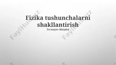fizika tushunchalarni shakllantirish — PPTX