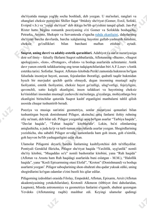 degan g'oyani ilgari suradi. ezopning bu estetik bahosi hozirgi ba'zi olimlar o'ylaganidek, go'zallikka hissiy yondashuv emas, balki sog'lom aql bilan, ayni vaqtda hayotparvarlik ruhida yondoshuvidir. kiyik, ohu hayotidan ayrilmasligi uchun unga go'zal shoxlar emas, balki baquvvat oyoqlar muhimroqdir. boshqa bir masalida ezop go'zallikka boshqacha estetik baho beradi. ya'ni, u tabiiy go'zalliklarning boqiyligini maqtab, sun'iy go'zal bo'lib olganlarning aslida xunuk ekanligini fosh etadi. gomer ijodi va uning davridagi adabiy-estetik qarashlar. gomer dostonlarini yozib olib, kitobat holiga keltirish yunonistonda er.a. vi asrda va undan avvalroq davlat tomonidan yo'lga qo'yilgan. er. a. iv asrda donishmand arastu shogirdi, makedoniyalik iskandar (aleksandr)ga “iliada”ning qimmatbaho kichik suvenir nashrini sovg'a qilgan. arrian va boshqalarning yozishicha, aleksandr qizg'in jang vaqtlarida ham “iliada”ni o'zi bilan olib yurgan va o'qigan. “iliada”dostonida bahodirlik, jasurlik, qahramonlik, shon–shuhrat, adolat va noxaqlik, sevgi va nafrat, or-nomus, go'zallik va xunuklik, ulug'vorlik va tubanlik, urush va tinchlik, vatan mudofaasi, jismoniy va ruhiy barkamollik, do'st o'limiga qayg'u, …