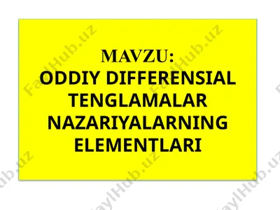oddiy differensial tenglamalar nazariyalarning elementlari — PPTX