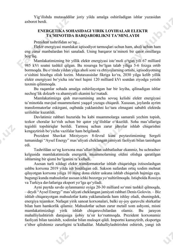 r bandligini ta’minlash va bo‘sh vaqtini mazmunli tashkil etish masalalari bo‘yicha 15-fevral kuni yig‘ilish o‘tkazdi. mamlakatimizda yoshlarga oid davlat siyosati manzilli va keng qamrovli. xususan, o‘tgan yili 9 ming 406 ta mahallada yoshlar yetakchilari faoliyati yo‘lga qo‘yilib, ularning muammolarini joyida hal etish imkoniyati yaratildi. natijada yoshlar murojaatlarini ko‘rib chiqish muddati 30 kundan 5 kunga qisqardi. ayni paytda yetakchilarning tavsiyasi asosida yigit-qizlarga 25 ta yordam turlari ko‘rsatilmoqda. yosh avlodning ijtimoiy-iqtisodiy muammolarini hal etish va bandligini ta’minlash maqsadida 14-30 yoshdagi 9 million nafar yoshlarning balansi shakllantirildi. bo‘sh vaqtini mazmunli tashkil etish, iqtidorini yuzaga chiqarish maqsadida 5 bosqichli “besh tashabbus olimpiadasi” o‘tkazib kelinmoqda. yig‘ilishda bu boradagi ishlarni davom ettirib, sifat jihatidan yangi bosqichga ko‘tarish zarurligi ta’kidlandi. davlatimiz rahbari bitiruvchilarni kasb-hunarga o‘rgatish va ish bilan ta’minlashga qaratilgan “hayot maktabi” dasturini amalga oshirish tashabbusini bildirdi. yoshlarni e’tibor va g‘amxo‘rlik bilan to‘la qamrab olish maqsadida ular “mahalladan vazirlikkacha” tizimi orqali davlat idoralariga biriktirilishi belgilandi. yoshlarga ajratilayotgan …