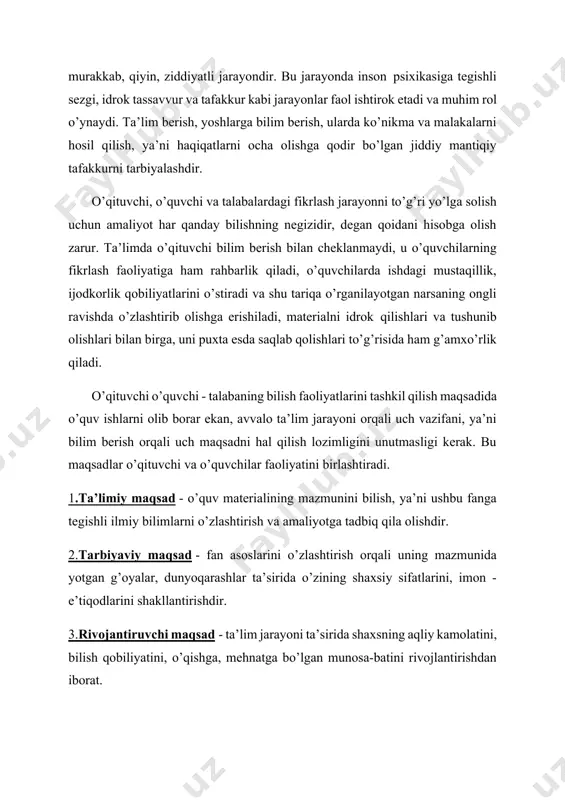 erishiladi, materialni idrok qilishlari va tushunib olishlari bilan birga, uni puxta esda saqlab qolishlari to’g’risida ham g’amxo’rlik qiladi. o’qituvchi o’quvchi - talabaning bilish faoliyatlarini tashkil qilish maqsadida o’quv ishlarni olib borar ekan, avvalo ta’lim jarayoni orqali uch vazifani, ya’ni bilim berish orqali uch maqsadni hal qilish lozimligini unutmasligi kerak. bu maqsadlar o’qituvchi va o’quvchilar faoliyatini birlashtiradi. 1.ta’limiy maqsad - o’quv materialining mazmunini bilish, ya’ni ushbu fanga tegishli ilmiy bilimlarni o’zlashtirish va amaliyotga tadbiq qila olishdir. 2.tarbiyaviy maqsad - fan asoslarini o’zlashtirish orqali uning mazmunida yotgan g’oyalar, dunyoqarashlar ta’sirida o’zining shaxsiy sifatlarini, imon - e’tiqodlarini shakllantirishdir. 3.rivojantiruvchi maqsad - ta’lim jarayoni ta’sirida shaxsning aqliy kamolatini, bilish qobiliyatini, o’qishga, mehnatga bo’lgan munosa-batini rivojlantirishdan iborat. bu maqsadlarni amalga oshirish natijasida o’quvchi - talabada mustaqil ishlash iste’dodi paydo bo’ladi. uni o’ylashga o’rgatadi, ta’lim jarayonida tafakkur hukmronlik qiladi. birinchi bosqich - o’quv materiallarini idrok qilishdan iborat. bunda o’quvchi talaba ta’limning mazmuni bilan tanishib, o’zining bilish …