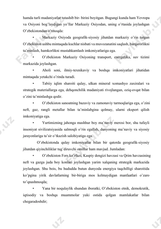 ko’pgina yirik davlatlarning bir-biriga mos kelmaydigan manfaatlari o’zaro to’qnashmoqda; · yana bir noqulaylik shundan iboratki, o’zbekiston etnik, demokratik, iqtisodiy va boshqa muammolar yuki ostida qolgan mamlakatlar bilan chegaradoshdir; · sovetlar davrida markaziy osiyoda, jumladan, o’zbekistonda kommunikatsiyalar nomaqbul ravishda shakllantirilgan. janubiy yo’nalishda transport kommunikatsiyalari amalda rivoj topmagan. o’zbekiston bevosita dengizga chiqa olmaydigan, buning ustiga dengiz bandargohlaridan eng uzoqda joylashgan mamlakat. bir necha davlatlar hududidan o’tadigan olis yo’llar, o’zbekistonning iqtisodiy aloqalarini chegaralaydi, yuk tashishni qimmatlashtirib, mahsulotlarning raqobatga bardosh berishiga salbiy ta’sir etadi; · suv resurslarining cheklanganligi, ekologik muammolar, orol fojiasi ham mamlakatimiz uchun noqulay omildir. mustaqillikning dastlabki kunlaridayoq o’zbekistonning milliy manfaatlariga mos keladigan puxta tashqi siyosiy yo’lni belgilash, jahon hamjamiyatiga qo’shilish, xorijiy mamlakatlar bilan siyosiy diplomatik, iqtisodiy, ilmiy-texnikaviy, madaniy aloqalar o’rnatish masalalari dolzarb vazifa sifatida ko’ndalang bo’lib turardi. bu osongina yechiladigan vazifalar emas edi. masalaning murakkabligi shundan iborat ediki, ittifoq davrida tashqi siyosat yuritish, tashqi dunyo bilan aloqa qilish, tashqi savdoni tashkil …