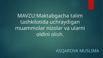 maktabgacha ta'lim tashkilotida uchrashgan muammolar, nazoratlar va ularni oldini olish — PPTX
