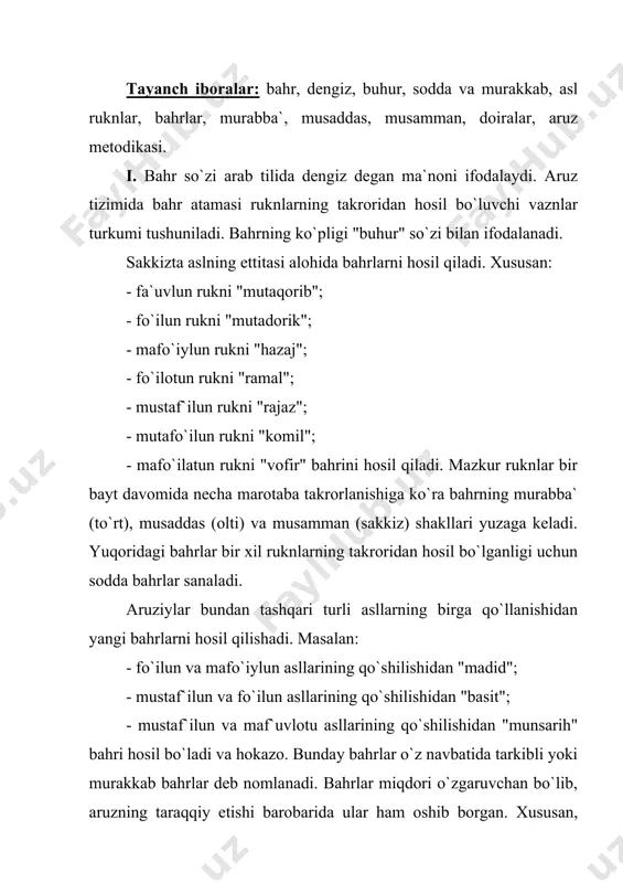 un – v – / – v – 3 hazaj mafo`iylun mafo`iylun v – – – / v – – – 4 ramal fo`ilotun fo`ilotun – v – – / – v – – 5 rajaz mustaf`ilun mustaf`ilun – – v – / – – v – 6 komil mutafo`ilun mutafo`ilun v v – v – / v v – v – 7 vofir mafo`ilatun mafo`ilatun v – v v – / v – v v – 8 tavil fa`uvlun mafo`iylun v – – / v – – – 9 madid fo`ilotun fo`ilun – v – – / – v – 10 ariz mafo`iylun fa`uvlun v – – – / v – – 11 basit mustaf`ilun fo`ilun – – v – / – v – 12 amiq fo`ilotun fa`uvlun – v – – / v – – 13 munsarih mustaf`ilun maf`uvlotu – – v – / – – – v …