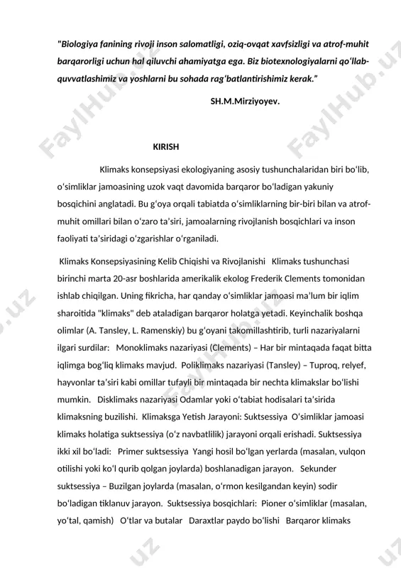 ariyasi (tansley) – tuproq, relyef, hayvonlar taʼsiri kabi omillar tufayli bir mintaqada bir nechta klimakslar boʻlishi mumkin. disklimaks nazariyasi odamlar yoki oʻtabiat hodisalari taʼsirida klimaksning buzilishi. klimaksga yetish jarayoni: suktsessiya oʻsimliklar jamoasi klimaks holatiga suktsessiya (oʻz navbatlilik) jarayoni orqali erishadi. suktsessiya ikki xil boʻladi: primer suktsessiya yangi hosil boʻlgan yerlarda (masalan, vulqon otilishi yoki koʻl qurib qolgan joylarda) boshlanadigan jarayon. sekunder suktsessiya – buzilgan joylarda (masalan, oʻrmon kesilgandan keyin) sodir boʻladigan tiklanuv jarayon. suktsessiya bosqichlari: pioner oʻsimliklar (masalan, yoʻtal, qamish) oʻtlar va butalar daraxtlar paydo boʻlishi barqaror klimaks jamoasi (masalan, aralash oʻrmon) oʻsimliklar qoplamiga taʼsir etuvchi omillar klimaks shakllanishiga quyidagi omillar taʼsir koʻrsatadi: iqlim (harorat, yogʻin, shamol) – masalan, choʻl mintaqalarida efemerlar, tropik oʻrmonlarda doim yashil daraxtlar ustunlik qiladi. tuproq – tuzlangan yerlarda shoʻrxok oʻsimliklar, unumdor tuproqlarda esa serhasham oʻtlar rivojlanadi. biotik omillar – oʻsimliklarning bir-biriga raqobati, hayvonlar va mikroorganizmlarning taʼsiri. antropogen omillar – qurilish, qishloq xoʻjaligi, oʻrmonlarni kesish klimaksni …