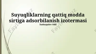 suyuqliklarning qattiq modda sirtiga adsorbilanish izotermasi — PPTX