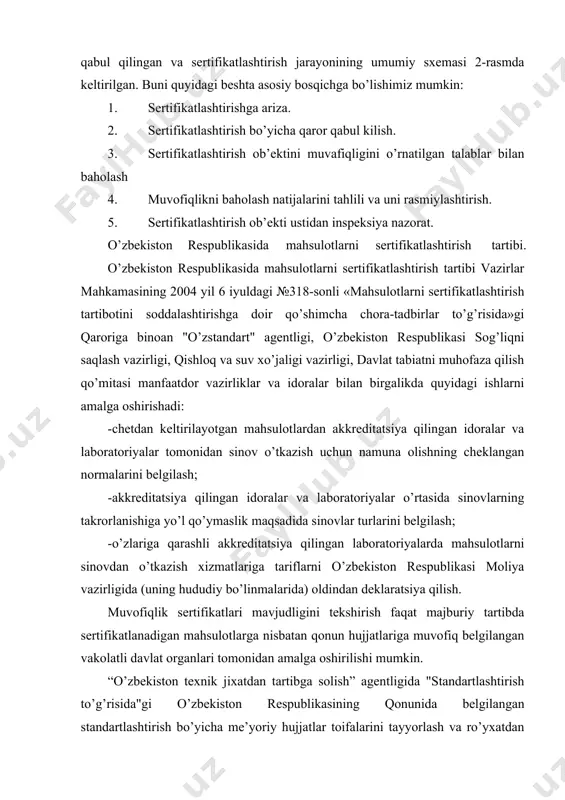tayyorlash va ro’yxatdan o’tkazish tartibi to’g’risidagi nizomning hamda majburiy tartibda sertifikatlanadigan bir turdagi mahsulotlarning har bir turini ularda sertifikatlashtirishning tegishli me’yoriy hujjatlarda belgilangan xavfsizlik ko’rsatkichlari ko’rsatilgan qoidalarining o’zbekiston respublikasi adliya vazirligida ro’yxatdan o’tkazadi va majburiy tartibda sertifikatlanadigan mahsulotlarning nomenklatura ro’yxati, ularning sifatini va xavfsizligini belgilovchi me’yoriy hujjatlarni ko’rsatgan holda, nashr etilishini hamda bojxona, soliq va akkreditatsiya qilingan idoralarga jo’natadi. mahsulotlarni sertifikatlashtirish tartibi umumiy qoidalari. yuqoridagi qarorda mahsulotlarni sertifikatlashtirishning umumiy tartibi belgilangan. ushbu qaror asosida ishlab chiqilgan sertifikatlashtirish tartibi, muddatlari va ketma-ketligi belgilangan holda «o’zstandart» agentligi tomonidan «mahsulotlarni sertifikatlash qoidalari» ishlab chiqilib, 2005 yil 18 martda adliya vazirligida n 1458-sonli hujjat sifatida kuchga kiritilgan. bir turdagi mahsulotlarni sertifikatlashtirish tartibi «o’zstandart» agentligi tomonidan ishlab chiqilib, o’zbekiston respublikasi adliya vazirligida sertifikatlashtirishning tegishli qoidalari sifatida ro’yxatdan o’tkazilgan. «mahsulotlarni sertifikatlash qoidalari»da ko’rsatilganidek sertifikatlashtirilgan mahsulotlarga qo’shimchalar yoki o’zgartirishlar kiritilishi davomida ilgari tekshirilgan xavfsizlik bo’yicha mahsulot tavsifiga salbiy ta’sir etmaydigan bo’lsa, yangi chiqarilayotgan mahsulotga qo’shimcha sertifikatlashtirish o’tkazilishi …