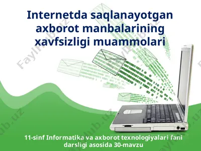 internetda saqlanayotgan axborot manbalarining xavfsizligi muammolari 11-sinf — PPTX