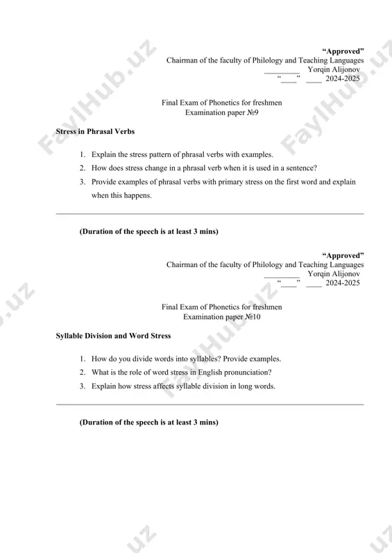 cept of rhythmic groups with examples. 3. how does english rhythm affect the pronunciation of individual sounds? (duration of the speech is at least 3 mins) “approved” chairman of the faculty of philology and teaching languages _________ yorqin alijonov “____” ____ 2024-2025 final exam of phonetics for freshmen examination paper №18 logic stress and emphatic stress 1. what is logic stress in english, and how does it differ from emphatic stress? 2. provide examples of sentences where logic stress is used. 3. how does emphatic stress change the meaning of a sentence? (duration of the speech is at least 3 mins) “approved” chairman of the faculty of philology and teaching languages _________ yorqin alijonov “____” ____ 2024-2025 final exam of phonetics for freshmen examination paper №19 intonation – introducing tones 1. what are the two main types of tones in english intonation? explain with examples. 2. how do tones help …