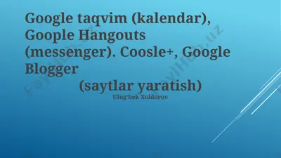 google xizmatlarining umumiy ko'rinishi — PPTX