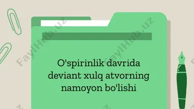 o'spirinlik davrida deviant xulq atvorning namoyon bo'lishi — PPTX