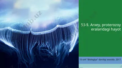 arxey, proterozoy eralaridagi hayot. 10 - sinf — PPTX