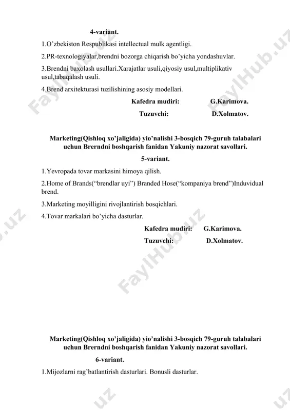 osqichlari. 4.tovar markalari bo’yicha dasturlar. kafedra mudiri: g.karimova. tuzuvchi: d.xolmatov. marketing(qishloq xo’jaligida) yio’nalishi 3-bosqich 79-guruh talabalari uchun brerndni boshqarish fanidan yakuniy nazorat savollari. 6-variant. 1.mijozlarni rag’batlantirish dasturlari. bonusli dasturlar. 2.brendga sodiqlik.xulq-atvor va idrok etish bo’yicha moyillik. 3.multibrend.soyabonli brend. 4.brend portfeli va uni shakllantirishning asosiy bosqichlari. kafedra mudiri: g.karimova. tuzuvchi: d.xolmatov. marketing(qishloq xo’jaligida) yio’nalishi 3-bosqich 79-guruh talabalari uchun brerndni boshqarish fanidan yakuniy nazorat savollari. 7-variant. 1.yevropa ittifoqida tovar markalarini qayd etishning afzalligi va yo’llari. 2.brendni taqdim etish usulini yangilash.firma uslubini o’zgartirish. 3.brendni loyihalash bosqichlari,brendingning tarkibiy qismlari. 4.marka nomlarini o’zgartirish bo’yicha yondasuv. kafedra mudiri: g.karimova. tuzuvchi: d.xolmatov. marketing(qishloq xo’jaligida) yio’nalishi 3-bosqich 79-guruh talabalari uchun brerndni boshqarish fanidan yakuniy nazorat savollari. 8-variant. 1.brending tengligi tizimi,tuzilishi,mohiyati. 2.brendingda iste’mol bozorini o’rganish. 3.marketing tadqiqotlari haqida tushuncha,uning turlari va usullari. 4.o’zbekistonda brendingni amalga oshirishning xozirgi xolatini tahlil qilish. kafedra mudiri: g.karimova. tuzuvchi: d.xolmatov. marketing(qishloq xo’jaligida) yio’nalishi 3-bosqich 79-guruh talabalari uchun brerndni boshqarish fanidan yakuniy nazorat savollari. 9-variant. …