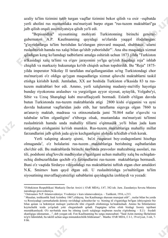 sh uchun 1873 yilda ''turkiston o'lkasidagi xalq ta'limi va o'quv jarayonini yo'lga qo'yish haqidagi reja" ishlab chiqildi va markaziy hukumatga ko'rib chiqish uchun topshirildi. bu "reja" 1875-yilda imperator nikolay ii tarafidan ma'qullanganidan so'ng turkistondagi chor ma'muriyati o'z oldiga qo'ygan maqsadlariga xizmat qiluvchi maktablarni taskil etishga kirishib ketdi. jumladan, xx asr boshida turkiston o'lkasida 83 ta rus-tuzem maktablari bor edi. ammo, yerli xalqlarning madaniy-ma'rifiy hayotiga bunday riyokorona aralashuv va yurgizilgan ayyor siyosat, aytaylik, volgabo'yi, sibir va uzoq sharqdagi kabi muvaffaqiyatli bormadi. eslatib o'tilgan davrda butun turkistonda rus-tuzem maktablarida atigi 2800 kishi o'qiganini va ayni davrda hukumat vaqflaridan judo etib, har taraflama siquvga olgan 7860 ta an'anaviy maktab, madrasa va otinxonalarda jami 70.864 nafar o'quvchi va talabalar ta'lim olganligini2 e'tiborga olsak, mustamlaka ma'muriyati ta'limni ruslashtirish hamda unda mahalliy tillarni o'qitmaslik yo'li bilan juda kam natijalatga erishganini ko'rish mumkin. rus-tuzem maktablariga mahalliy millat farzandlarini jalb qilish juda qiyin kechganligini alohida ta'kidlab o'tish kerak. …