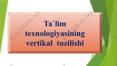 ta`lim texnologiyasining vertikal tuzilishi — PPTX