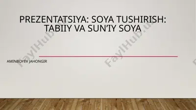prezentatsiya: soya tushirish: tabiiy va sun’iy soya — PPTX