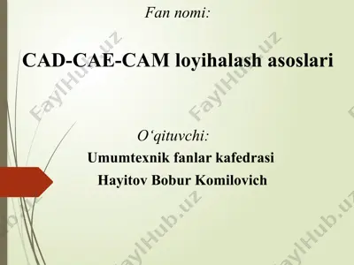 cad-cae-cam loyihalash asoslari — PPTX