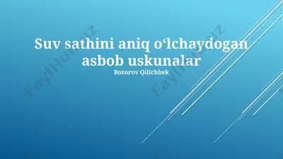 suv sathini aniq oʻlchaydogan asbob uskunalar — PPTX