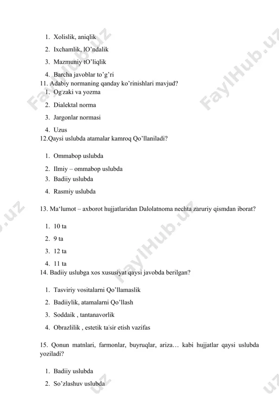 3. ahmad yassaviy 4. zahiriddin muhammad bobur 24. yusuf xos hojib qaysi asarning muallifi? 1. qutadg‘u bilig 2. hibbatul haqoyiq 3. devonu lug‘atit turk 4. xamsa 25. o’zbek tili qaysi tillar oilasiga kiradi? 1. oltoy tillar oilasining turkiy turkumiga 2. hind-yevropa tillari oilasining eron turkumiga 3. hind-yevropa tillari oilasining slavyan tillari turkumiga 4. oltoy tillar oilasining eron turkumiga 26. matn nima? 1. gap 2. so’z 3. tinish belgilari 4. bir yoki bir necha sintaktik birliklardan tashkil topgan nutqiy butunlik 27. ma‘lumot-axborot hujjatlaridan ariza nechta zaruriy qismdan iborat? 1. 9 ta 2. 11 ta 3. 7 ta 4. 10 ta 28. rasmiy ishonchnomaning nechta zaruriy qismdan iborat? a) 9 ta b) 11 ta c) 8 ta d) 10 ta 29. ‘annotatsiya’ so’zining ma‘nosi nima? а) kisqacha ta‘rif b) xarakteristika c) bilim d) xabar, ma‘lumot 30. annotatsiya janrida muayyan asar kimlarga mo’ljallanganligi aniqlanadimi? a) aniklanmaydi b) bu savol ahamiyatli emas c) albatta, …
