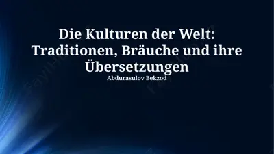 die kulturen der welt: traditionen, bräuche und ihre übersetzungen — PPTX