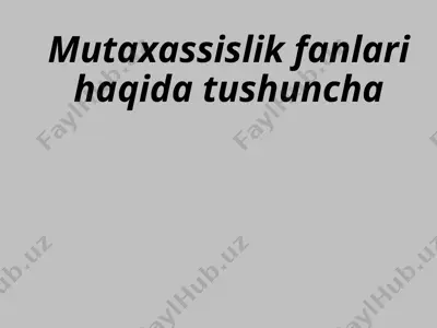 mutaxassislik fanlari haqida tushuncha — PPTX
