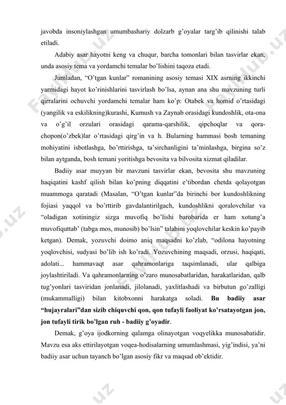 jon tufayli tirik bo’lgan ruh - badiiy g’oyadir. demak, g’oya ijodkorning qalamga olinayotgan voqyelikka munosabatidir. mavzu esa aks ettirilayotgan voqea-hodisalarning umumlashmasi, yig’indisi, ya’ni badiiy asar uchun tayanch bo’lgan asosiy fikr va maqsad ob’ektidir. yana bir mulohaza. “gap roman yoki qissa mavzuining nechog’li muhimligi yoki dolzarbligida emas, balki shu muhim va dolzarb mavzuni yoritishda yozuvchining badiiy salohiyati, mahoratida ekan-da?..” degan ritorik tushuncha ko’p gapiriladi. lekin shu salohiyat, mahorat qanday qilib voqye bo’lishi yechilmaydi. aslida, chiroqning shishasini – mavzu desak, shu mavzuni kerakli narsaga aylantirayotgan, uning ardog’ida yonayotgan pilikka – uning yorug’lik nuriga, shu nurning toza yolqiniga bog’liq. pilik notekis bo’lsa, zaruriy ishlov berilmagan bo’lsa – uning yonishidan shisha darrov qorayadi, natijada yorug’lik nurining ta’sir doirasi kamayadi, yorug’lik darajasi xiralashadi. xuddi shunday, mavzu g’oyani asraganidek, uning yonishiga imkon tug’dirganidek, g’oya mavzuni yorqin qilib (xiralashtirmasdan) yoritishi lozim. ana shundagina, ya’ni ular bir-biriga jon berib va jon olib, birlashib, yaxlit bir mazmunni ifoda qilganlaridagina …