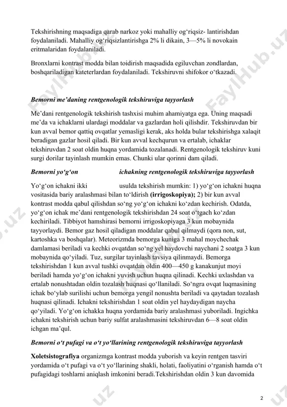 it beradigan gazlar hosil qiladi. bir kun avval kechqurun va ertalab, ichaklar tekshiruvdan 2 soat oldin huqna yordamida tozalanadi. rentgenologik tekshiruv kuni surgi dorilar tayinlash mumkin emas. chunki ular qorinni dam qiladi. bemorni yo‘g‘on ichakning rentgenologik tekshiruviga tayyorlash yo‘g‘on ichakni ikki usulda tekshirish mumkin: 1) yo‘g‘on ichakni huqna vositasida bariy aralashmasi bilan to‘ldirish (irrigoskopiya); 2) bir kun avval kontrast modda qabul qilishdan so‘ng yo‘g‘on ichakni ko‘zdan kechirish. odatda, yo‘g‘on ichak me’dani rentgenologik tekshirishdan 24 soat o‘tgach ko‘zdan kechiriladi. tibbiyot hamshirasi bemorni irrigoskopiyaga 3 kun mobaynida tayyorlaydi. bemor gaz hosil qiladigan moddalar qabul qilmaydi (qora non, sut, kartoshka va boshqalar). meteorizmda bemorga kuniga 3 mahal moychechak damlamasi beriladi va kechki ovqatdan so‘ng yel haydovchi naychani 2 soatga 3 kun mobaynida qo‘yiladi. tuz, surgilar tayinlash tavsiya qilinmaydi. bemorga tekshirishdan 1 kun avval tushki ovqatdan oldin 400—450 g kanakunjut moyi beriladi hamda yo‘g‘on ichakni yuvish uchun huqna qilinadi. kechki uxlashdan va ertalab nonushtadan …