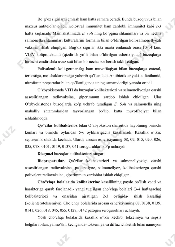aydi. diagnozi buzoqlar kolibakteriozi singari. biopreparatlar. qo’zilar kolibakteriozi va salmonellyoziga qarshi assosiirlangan radiovaksina, pasterellyoz, salmonellyoz, kolibakteriozga qarshi polivalent radiovaksina, giperimmun zardoblar ishlab chiqilgan. cho‟chqa bolalarida kolibakterioz kasallikning paydo bo’lish vaqti va harakteriga qarab farqlanadi- yangi tug’ilgan cho’chqa bolalari (3-4 haftagacha) kolibakteriozi va onasidan ajratilgan 2-3 oyligida- shish kasalligi (kolienterotoksemiya). cho’chqa bolalarida asosan esherixiyaning 08, 0138, 0139, 0141, 026, 018, 045, 055, 0127, 0142 patogen seroguruhlari uchraydi. yosh cho’chqa bolalarida kasallik o’tkir kechib, toksemiya va sepsis belgilari bilan, yaimo’tkir kechganda- toksemiya va diffuz ich ketish bilan namoyon bo’ladi. shish kasalligi yaxshi boqilgan cho’chqa bolalarida ko’p uchraydi, juda o’tkir (18-24 soatdan keyin o’ladi) va yarimo’tkir shaklda diareya belgilari bilan o’tadi. tomirlar o’tkazuvchanligining birdan ortishi tufayli shishlar paydo bo’ladi va toksikozdan hayvon o’ladi. patogenezda intoksikasiya va organizmning allergik reaktivligi muhim ahamiyatga ega. shish kasalligini k-antigen 88, 82 yoki 91 saqlovchi ichak tayoqchasining gemolitik shtammlari chaqiradi. esherixiyaning gemolitik shtammlari yuqori aktivlikka ega ekstrosellyulyar gemolizin …