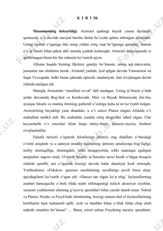 a egaligini aniqlashni taqozo etadi. o’tmish falsafiy ta’limotlar tarixi bosib o’tilgan bosqich sifatida qaralib, uni o’rganish hozirgi davrda katta ahamiyat kasb etmoqda. yurtboshimiz «fidokor» gazetasi muxbirining savollariga javob berar ekan, quyidagilarni ko’rsatib o’tgan edi: «dunyo tan olgan ko’p ulug’ faylasuflarning asarlari hanuzgacha o’zbek tilida nashr etilmaganligi tufayli aksariyat ziyolilar, xususan yoshlarimiz ularning g’oyaviy qarashlari bilan yaxshi tanish emas. sokrat va platon, nisshe va freyd kabi olimlarning, hozirgi zamon chet el faylasuflarining kitoblarini ham tushunarli qilib, izoh va sharhlar bilan o’zbek tilida chop etish nahotki mumkin bo’lmasa? … mana, misol uchun freydning nazariy qarashlari, pragmatizm va ekzistensializm g’oyalari, berdyaev va boshqalarning falsafasini o’rgansak, foydadan xoli bo’lmaydi… biz ko’p masalalarda g’arb faylasuflarining fikrlari bilan, ayniqsa, individualizm, egoizm qarashlarini ilohiylashtirish bilan kelishmasligimiz mumkin. lekin ularni hisobga olishimiz, keraqlisini e’tirof, keraksizini inkor etishimiz zarur” . darhaqiqat, buyuk mutafakkirlarning falsafiy qarashlarini o’rganish doimo dolzarb masala bo’lib qoladi. muammoning ishlanganlik darajasi. antik davr falsafasining yirik namoyandasi, …