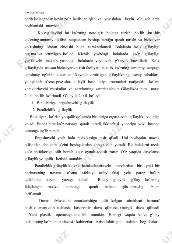 o`sma infeksiya tufayli falaj yoki parez bo`lib qolishidan keyin yuzaga keladi . buday gilaylik g`ilay ko`zning falajlangan muskul tomonga qarab harakat qila olmasligi bilan tariflanadi . davosi :muskulni zararlanishiga olib kelgan sabablarni bartaraf etish, o`smani olib tashlash, koservativ davo qilmasa, xirurgik davo qilinadi . yani plastik operatsiyalar qilish mumkin. hozirgi vaqtda ko`zi g`ilay bolalarning ko`z muxofazasi kabinetlari ixtisoslshtirlgan bolalar bog`chalari, sanatoriyalar, yozgi dam olish oromgohlarda davolash sistemalari barpo etilgan bularda davolash prosessiyalari bolalarni o`qitish bilan birga qo`shib olib boriladi. daltonizm-bu ranglarni bir biridan ajrata olmaslikdir. asosan erkaklarda uchraydigan yetishmovchikik u nasldan- naslga o`tadi asosiy belgilari: bu turdagi erkaklar qizil, to`q jigari rang binafsha va boshqa ranglarni ajrata olmaydilar kishi bunda qora va oq ranglarni ko`ra oladi xolos bunday kishilar ko`z kasaliklari dispanserida turadilar. ularga haydovchilik qilish, samalyot,transportlarni boshqarish man etiladi. kasalik irsiy bo`lganligi (nasldan-naslga xromosomadagi genlar orqali o`tishi) tufayli davolab bo`lmaydi. quloqning yaliqlanishi quloqning yaliqlanishi ikki xil bo`ladi : 1.o`tkir …